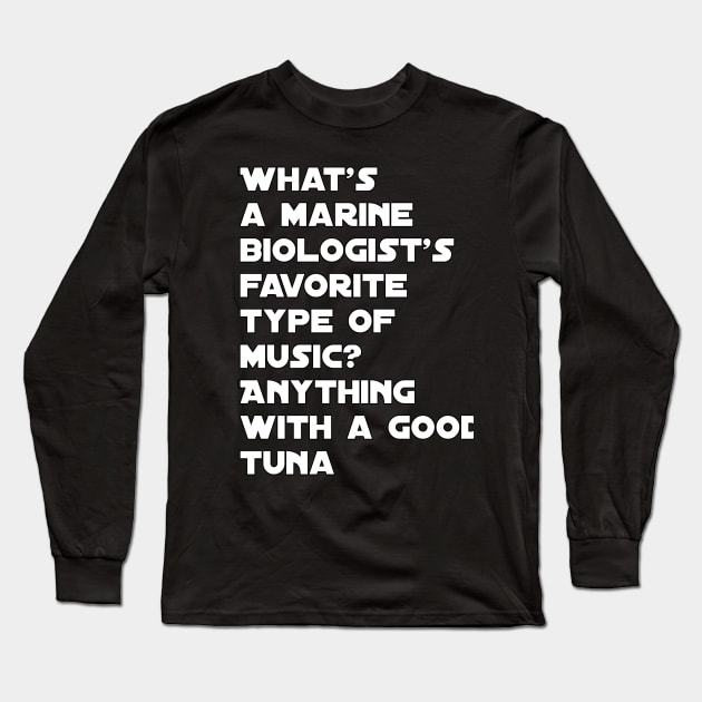 Funny marine biologist quote Long Sleeve T-Shirt by Spaceboyishere